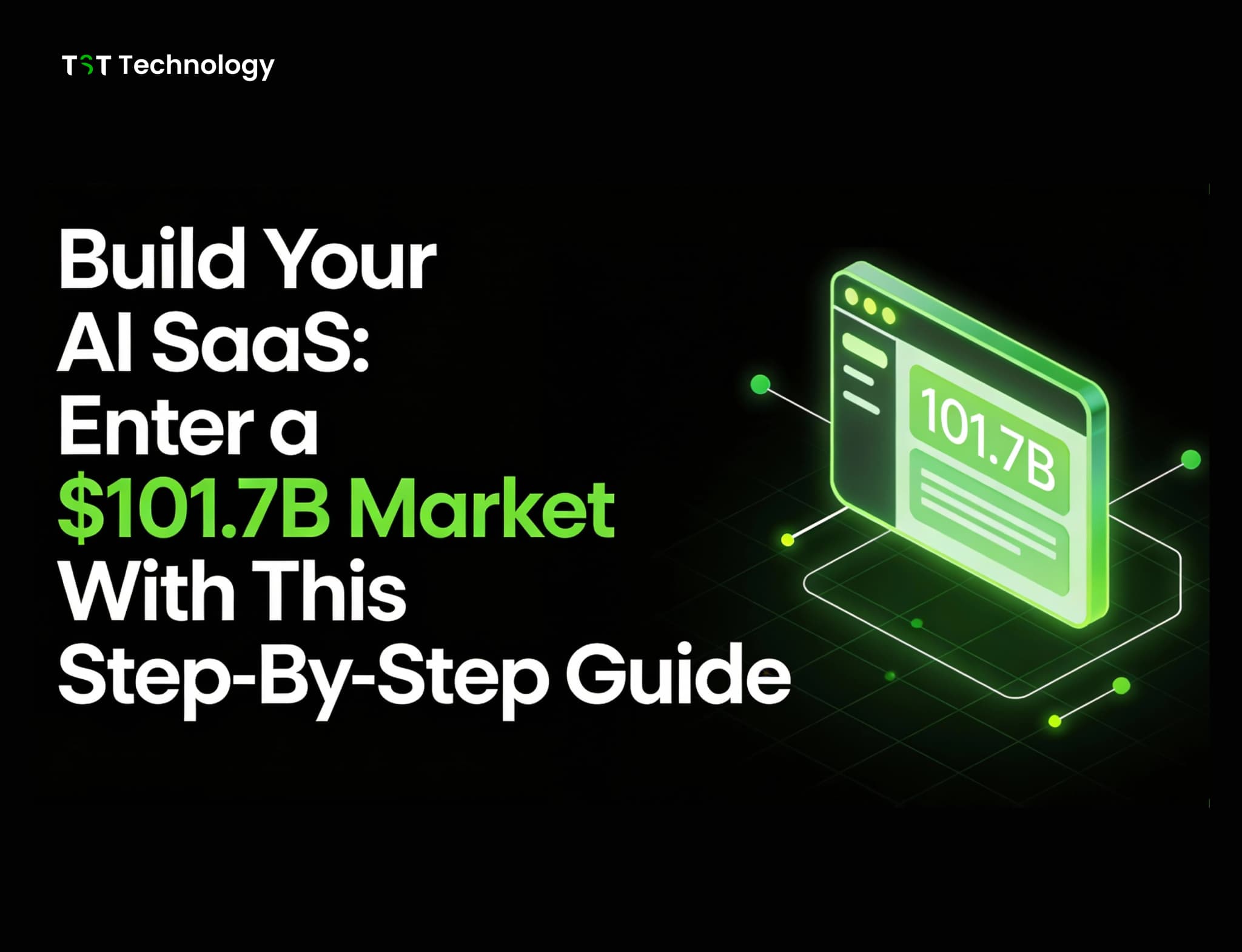 Build Your AI SaaS: Enter a $101.7B Market With This Step-By-Step Guide